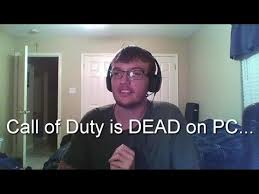 Call Of Duty Is Dead On Pc