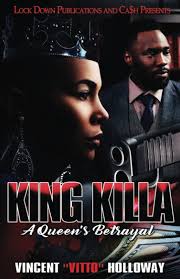 Amazon.com: King Killa: A Queen's Betrayal: 9798406111345: Holloway, Vincent  "Vito": Books