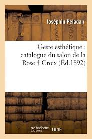 Geste esthetique : catalogue du salon de la rose croix, (ed.1892) -  Joséphin Péladan - Hachette Bnf - Grand format - Le Hall du Livre NANCY