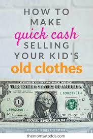 How To Make Quick Cash Selling Your Kid S Old Clothes Baby Boy Quotes New Baby Products Things To Sell