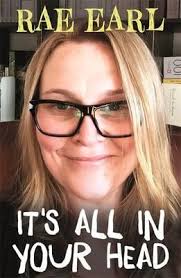 It's All In Your Head (Rae Earl)