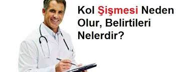 kol sismesi neden olur belirtileri nelerdir kadinlar kulubu