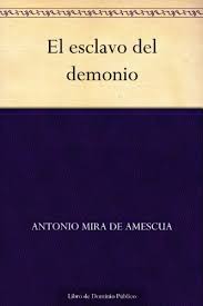 No solo eso, a juzgar por las diversas páginas de. Amazon Com El Esclavo Del Demonio Spanish Edition Ebook Amescua Antonio Mira De Kindle Store