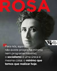 Boitempo в X: „ROSA LUXEMBURGO, PRESENTE! “Para nós, agora, não existe  programa mínimo nem programa máximo; o socialismo é uma única e mesma  coisa: o mínimo que temos que realizar hoje.” https://t.co/Cr1coZclsL“