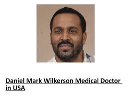 Daniel Mark Wilkerson Medical Doctor in USA by Daniel Mark Wilkerson