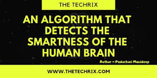 Algorithm That Detects The Smartness Of The Human Brain Algorithm Human Brain Human