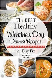 Healthy Valentine S Day Dinner Recipes From Cocktails To Desserts To Make Meal Planning Easy All Recipes Include 21 Day Fix Cont Recipes Dinner Recipes Dinner