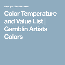 Color Temperature And Value List Gamblin Artists Colors