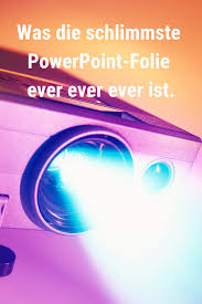 Was Die Schlimmste Powerpoint Folie Ever Ever Ever Ist Powerpoint Folien Power Point Powerpoint Vorlagen