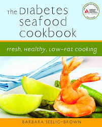 Diabetic romantic thai dinner recipes. The Diabetes Seafood Cookbook Fresh Healthy Low Fat Cooking Seelig Brown Barbara 9781580403023 Amazon Com Books