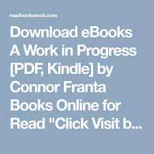 Download Ebooks A Work In Progress Pdf Kindle By Connor Franta Books Online For Read Click Visit Button To Access Connor Franta Book Ebooks Connor Franta