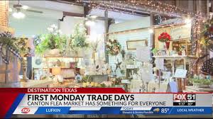 Pete najarian is a buyer of gs. Destination Texas First Monday Trade Days In Canton Kxan Austin