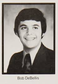 Robert “Bob” DeBellis Class of 1978