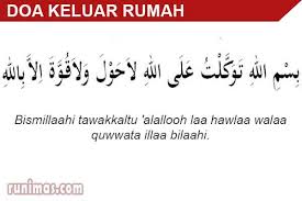 Doa keluar rumah bismillahi tawakkaltu 'alallah laa hawla wa laa quwwata illa billah (artinya: Doa Masuk Dan Keluar Rumah Menurut Islam Sesuai Sunnah Runimas