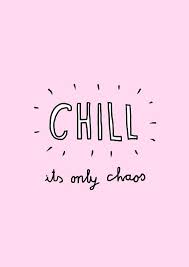 Beautiful Chaos Kaart Chill Words Quotes Words Inspirational Quotes Discover pink famous and rare quotes.