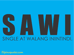 Quotes About Single Tagalog Quotesgram I'm sorry that i'm not updating my titter, my cat ate my mouse. quotes about single tagalog quotesgram