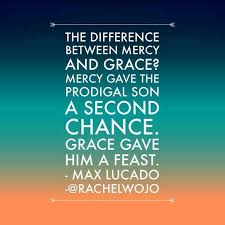 Mercy Vs Grace Max Lucado Quotes Grace Quotes Inspirational Quotes