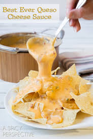 The Best Queso Cheese Sauce Recipes Food Yummy Food