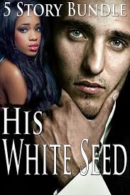 His White Seed Bundle (BWWM Interracial Forbidden Steamy Romance)