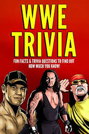Wwe quiz fun for kids. Amazon Com Wwe Trivia Fun Facts Trivia Questions To Find Out How Much You Know Ebook Pierce Steve Kindle Store