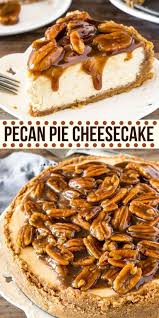 Pecan Pie Cheesecake Recipe Desserts Pecan Recipes Pecan Cheesecake Recipes