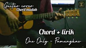 F sittin still all stripes and lonely f hidin , wishin , waitin c cmaj7 while i m. One Only Pamungkas Chord Guitar Lirik Youtube