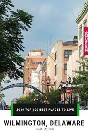 83 Wilmington Delaware Located Right On The Mighty Delaware River Wilmington Is The Biggest City In Best Places To Live Bank Of America Wilmington Delaware