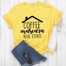 Download Coffee Mascara Real Estate Print Women Tshirt Cotton Casual Funny T Shirt For Lady Girl Top Tee Hipster Drop Ship Na 266 T Shirts Aliexpress