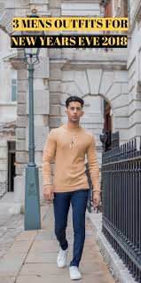 3 Outfits For New Years Eve 2018 Mens Fashion Outfit Ideas Newyearseveoutfits Newyearseve Mens Mens Clothing Styles Party Outfit Men New Years Eve 2018