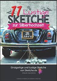 Schöne silberhochzeitssprüche für das gästebuch. 11 Lustige Sketche Zur Silberhochzeit Einzigartige Und Lustige Buhnenstucke Zur Silbernen Hochzeit Amazon De Neue Medien Gmbh Ivb Neue Medien Ivb Bucher