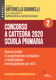 Amazon It Concorso A Cattedra 2020 Scuola Primaria Con Espansione Online Esempi Pratici Di Progettazione Curriculare E Realizzazione Interdisciplinare Per Uda Vol 2 Giannelli Antonello Briani Raffaella Scicolone Sandra Libri
