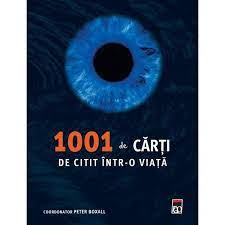 Cu totii ne dorim sa fim fericirea este the ultimate goal in viata. 1001 De Carti De Citit Intr O Viata Peter Boxall Emag Ro