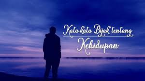 Mulai dari yang memotivasi hingga yang membuat terbawa perasaan pun ada di sini. Kata Kata Bijak Tentang Kehidupan Youtube