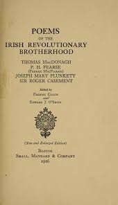 Poems Of The Irish Revolutionary Brotherhood Thomas Macdonagh Patrick Pearse Joseph Mary Plunkett Roger Casement Poems Irish History Irish