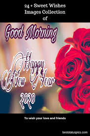Good Morning Happy New Year 2020 Whatsapp Status Images Good Morning Happy Cover Pics For Facebook Happy New Year 2020