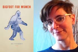 An Interview with Poet Amy Pickworth, Author of Bigfoot for Women --  English Kills Review -- 2022