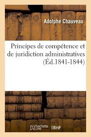 Principes De Competence Et De Juridiction Administratives Ed 1841 1844 Chauveau Adolphe Hachette Bnf Grand Format Librairies Autrement