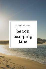 Beach Camping Tips Beach Camping Tips Beach Camping Camping Safety