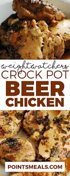 Crock Pot Beer Chicken Recipe With Weight Watchers Smartpoints Weight Watchers Recette Recette Camping Gateaux Et Desserts