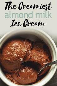 This Homemade Almond Milk Ice Cream Recipe Is Super Creamy Dairy Free Low Dairy Free Ice Cream Recipes Vegan Ice Cream Recipe Homemade Almond Milk Ice Cream