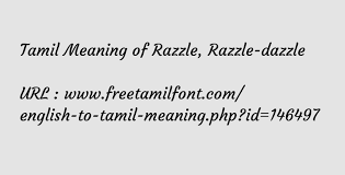 Check spelling or type a new query. Tamil Meaning Of Razzle Razzle Dazzle à®…à®° à®™ à®•à®° à®™ à®• à®¤ à®¤ à®• à®³à®° à®š à®š à®š à®š à®® à®® à®š à®± à®± à®µ à®•à®© à®° à®Ÿ à®Ÿ à®©à®®