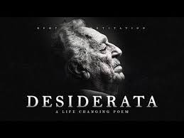 Desiderata A Life Changing Poem For Hard Times Youtube Desiderata Inspirational Poems Poems About Life