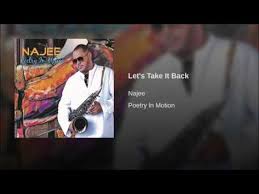 Let S Take It Back Najee Poetry Songs Contemporary Jazz