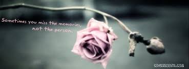 Sometimes You Miss The Memories Not The Person Cool Facebook Timeline Profile Covers Cool Fb Love Picture Quotes Love Quotes Wallpaper Love Quotes Facebook