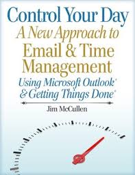 In this post, we'll walk you through the. Control Your Day A New Approach To Email Management Using Microsoft Outlook And Getting Things Done By Jim Mccullen