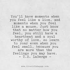 When using worthy, you must say of. 630 Random Quotes Ideas Quotes Me Quotes Inspirational Quotes