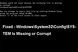 Fixed Windowssystem32configsystem Is Missing Or Corrupt Windowssystem Fixed Windowssystem32configsystem Is Missing Or Corrupt 2020 Bilgi