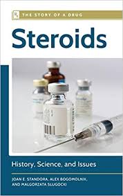 Steroids: History, Science, and Issues (The Story of a Drug ...