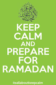 Keep Calm And Prepare For Ramadan Preparing For Ramadan Ramadan Ramadan Quotes