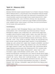 Kepentingan wawasan 2020 wawasan 2020 merupakan perancangan strategik jangka panjang yang berkaitan dengan halatuju pembangunan negara keteguhan nilai+nilai yang positi# wajar disemai di dalam jiwa masyarakat tanpa mengira latar belakang, budaya dan agama supaya dapat kita. Esei Penuh Tajuk Wawasan 2020